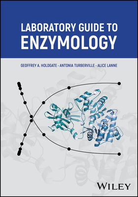 Laboratory Guide to Enzymology by Holdgate, Geoffrey A.