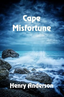 Cape Misfortune by Anderson, Henry