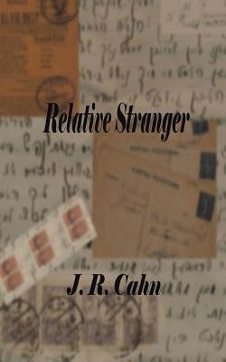 Relative Stranger by Cahn, J. R.
