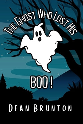 The Ghost Who Lost His Boo by Brunton, Dean