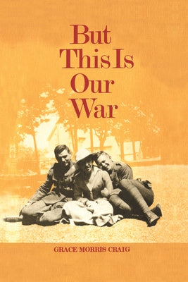 But This is Our War by Craig, Grace Morris