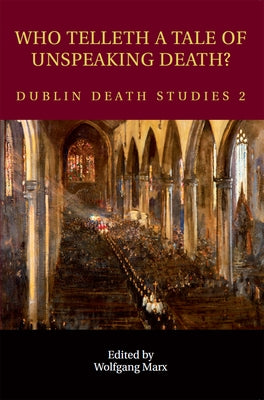 Who Telleth a Tale of Unspeaking Death? by Marx, Wolfgang