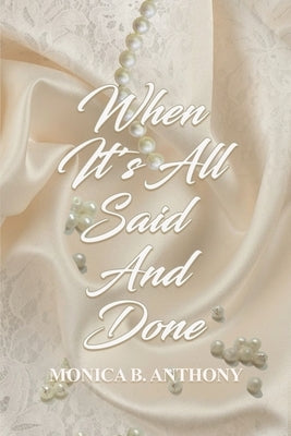 When It's All Said and Done by Anthony, Monica