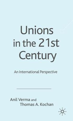 Unions in the 21st Century: An International Perspective by Kochan, T.