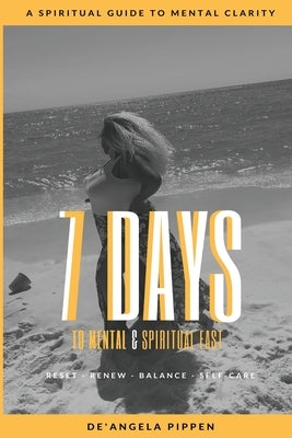 7 Days To Mental & Spiritual Fast by Pippen, De'angela