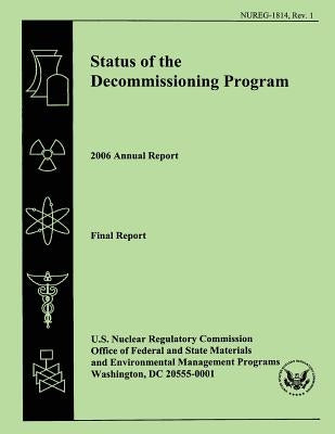 Status of the Decommissioning Program 2006 Annual Report: Final Report by Buckley, J.