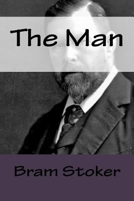 The Man Stoker, Bram by Stoker, Bram