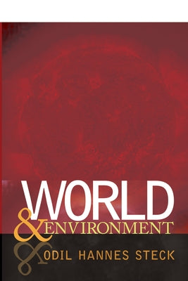 World and Environment by Steck, Odil Hannes