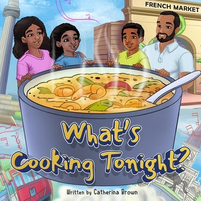 What's Cooking Tonight? by Brown, Catherina N.
