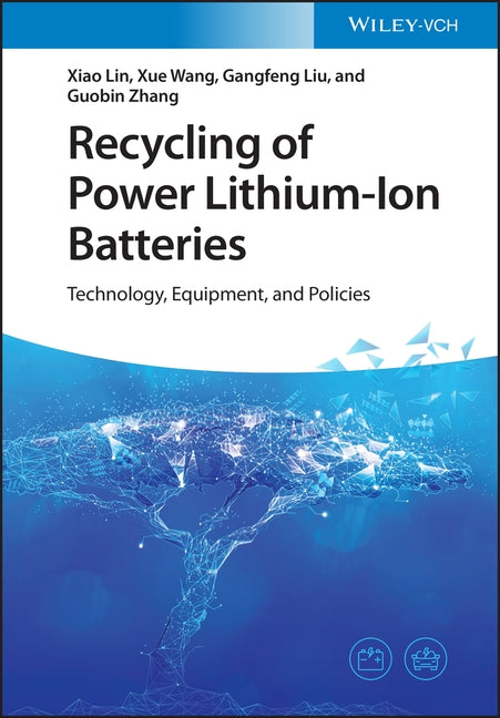 Recycling of Power Lithium-Ion Batteries by Lin, Xiao