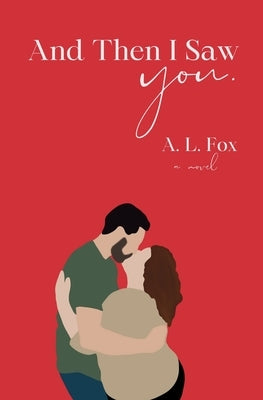 And Then I Saw You. by Fox, A. L.