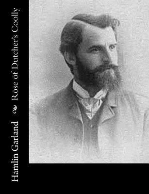 Rose of Dutcher's Coolly by Garland, Hamlin