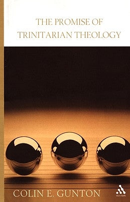 The Promise of Trinitarian Theology by Gunton, Colin E.