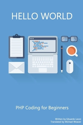 Hello World: PHP for Beginners by Leoni, Eduardo