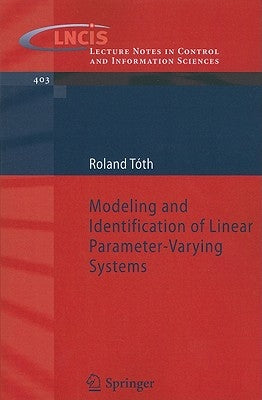 Modeling and Identification of Linear Parameter-Varying Systems by Toth, Roland