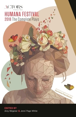 Humana Festival 2018: The Complete Plays by Wegener, Amy