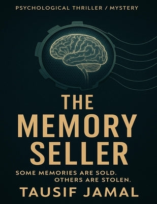 The Memory Seller: A Psychological Thriller About Memories, Identity, and the Cost of Knowing Too Much by Jamal, Tausif