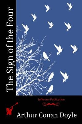 The Sign of the Four by Doyle, Arthur Conan