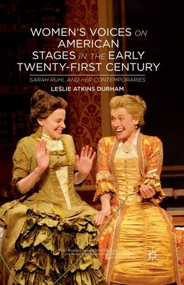 Women's Voices on American Stages in the Early Twenty-First Century: Sarah Ruhl and Her Contemporaries by Durham, L.