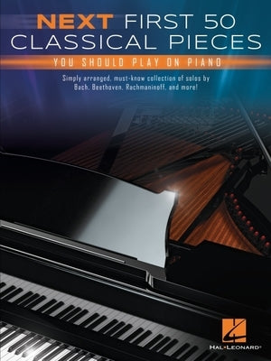 Next First 50 Classical Pieces You Should Play on Piano by 