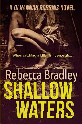 Shallow Waters: DI Hannah Robbins #1 by Bradley, Rebecca
