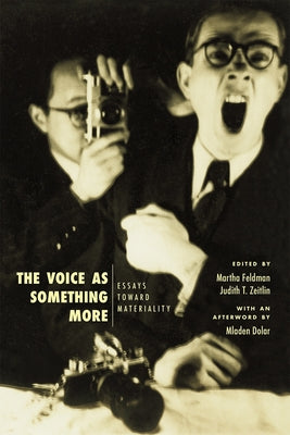 The Voice as Something More: Essays Toward Materiality by Feldman, Martha