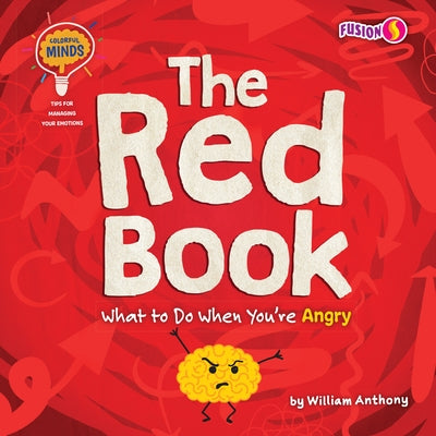 The Red Book: What to Do When You're Angry by Anthony, William