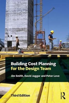 Building Cost Planning for the Design Team by Smith, Jim