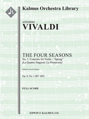 The Four Seasons, No. 1 -- Concerto for Violin in E - Spring (Le Quattro Stagioni -- La Primavera, Rv269/F.I -- 22): Conductor Score by Vivaldi, Antonio