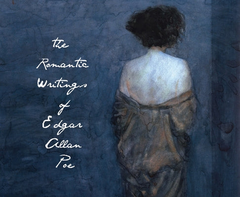 The Romantic Writings of Edgar Allan Poe by Poe, Edgar Allan