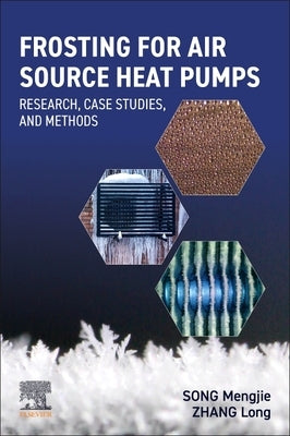 Frosting for Air Source Heat Pumps: Research, Case Studies, and Methods by Song, Mengjie