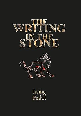The Writing in the Stone by Finkel, Irving