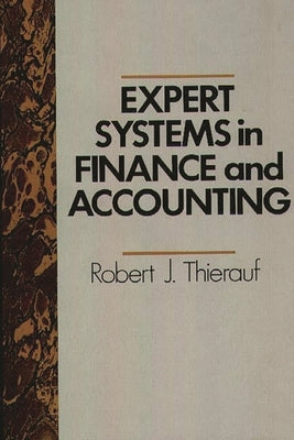 Expert Systems in Finance and Accounting by Thierauf, Robert J.