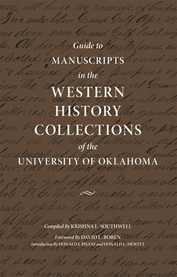 Guide to Manuscripts in the Western History Collections of the University of Oklahoma by Southwell, Kristina L.