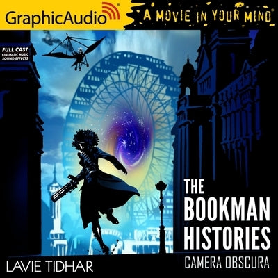 Camera Obscura [Dramatized Adaptation]: Bookman Histories by Tidhar, Lavie