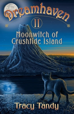 Moonwitch of Crushtide Island: Dreamhaven Book II by Tandy, Tracy M.