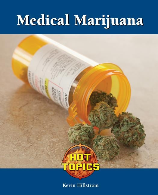 Medical Marijuana by Hillstrom, Kevin