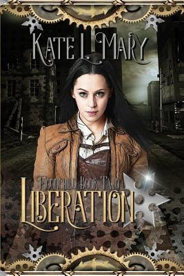 Liberation by Mary, Kate L.