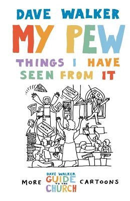 My Pew: Things I Have Seen from It: More Dave Walker Cartoons by Walker, Dave