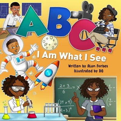 ABC ... I Am What I See by G, D.