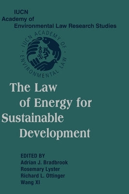 The Law of Energy for Sustainable Development by Bradbrook, Adrian J.