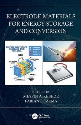 Electrode Materials for Energy Storage and Conversion by Kebede, Mesfin A.