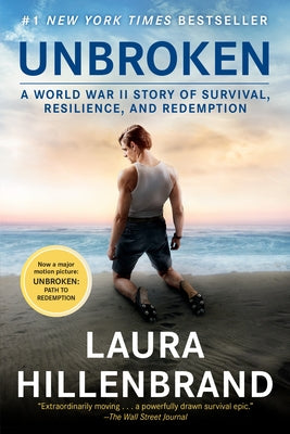 Unbroken (Movie Tie-In Edition): A World War II Story of Survival, Resilience, and Redemption by Hillenbrand, Laura