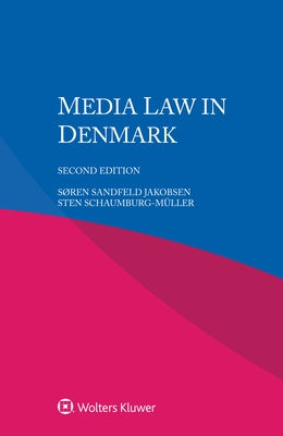 Media Law in Denmark by Jakobsen, Søren Sandfeld