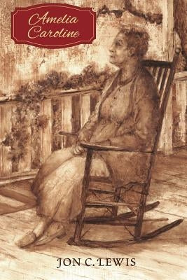 Amelia Caroline by Lewis Phd, Jon C.