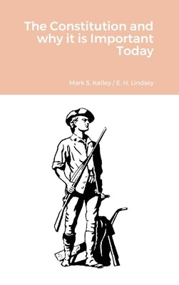 The Constitution and why it is Important Today by Lindsey, Eugene