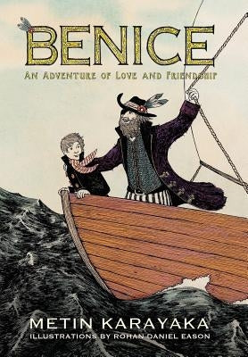 Benice: An Adventure of Love and Friendship by Karayaka, Metin