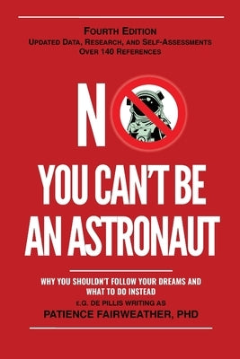 No You Can't be an Astronaut by Fairweather