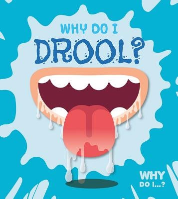 Why Do I Drool? by Brundle, Harriet