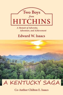 Two Boys from Hitchins: A Memoir of Adversity, Adventure, and Achievement by W. Isaacs, Edward